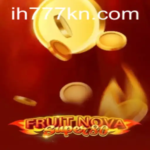 The Exciting World of FruitNovaSuper80: A Comprehensive Guide